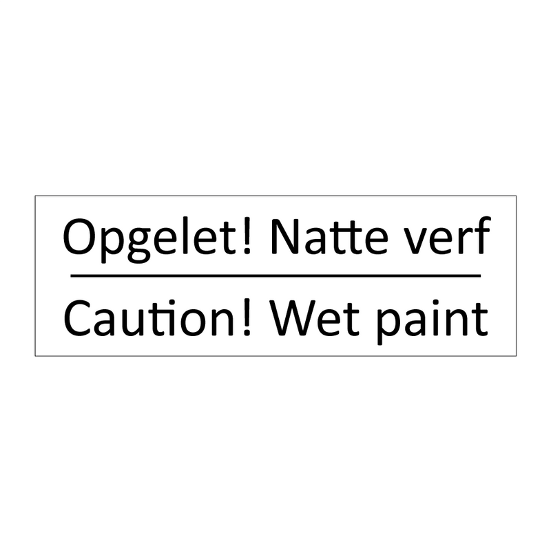 Opgelet! Natte verf - Caution! Wet paint & Opgelet! Natte verf - Caution! Wet paint