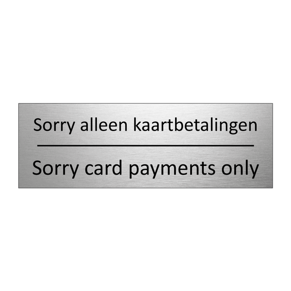 Sorry alleen kaartbetalingen - Sorry card payments only