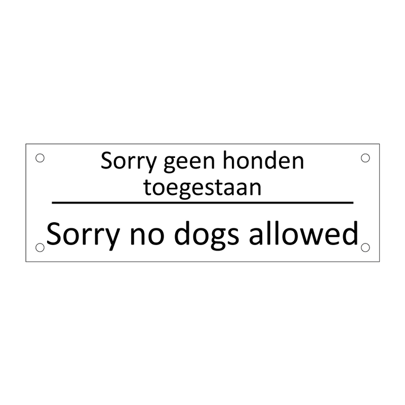 Sorry geen honden toegestaan - Sorry no dogs allowed