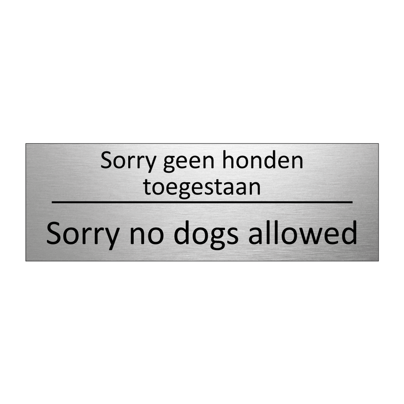 Sorry geen honden toegestaan - Sorry no dogs allowed