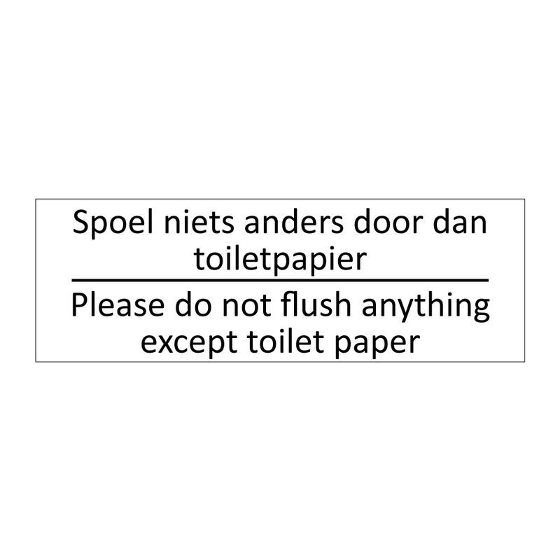 Spoel niets anders door dan toiletpapier - Please do not flush anything except toilet paper