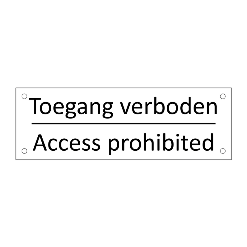 Toegang verboden - Access prohibited & Toegang verboden - Access prohibited