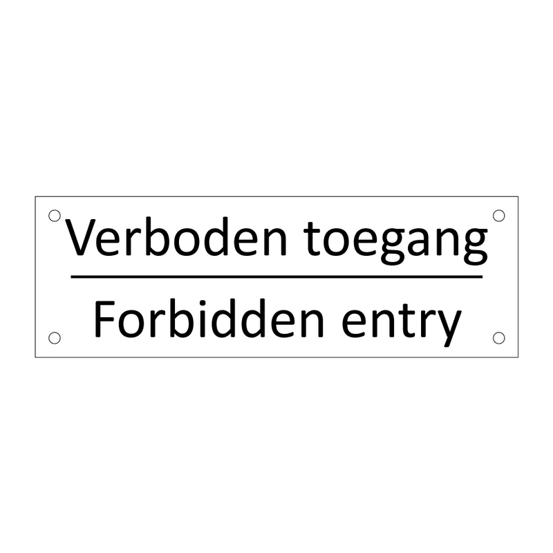 Verboden toegang - Forbidden entry & Verboden toegang - Forbidden entry