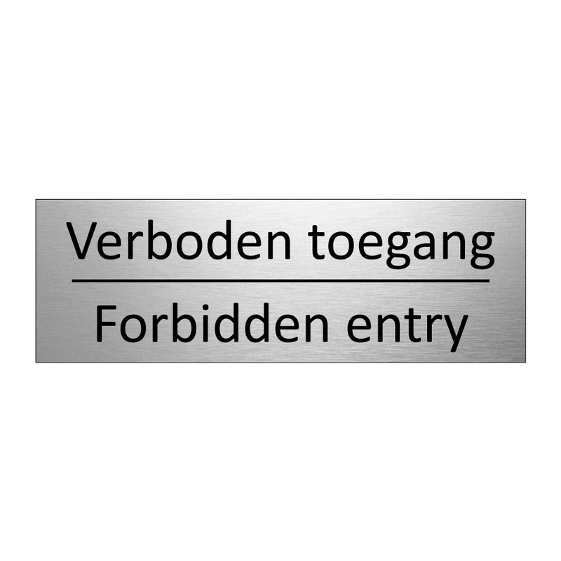 Verboden toegang - Forbidden entry & Verboden toegang - Forbidden entry