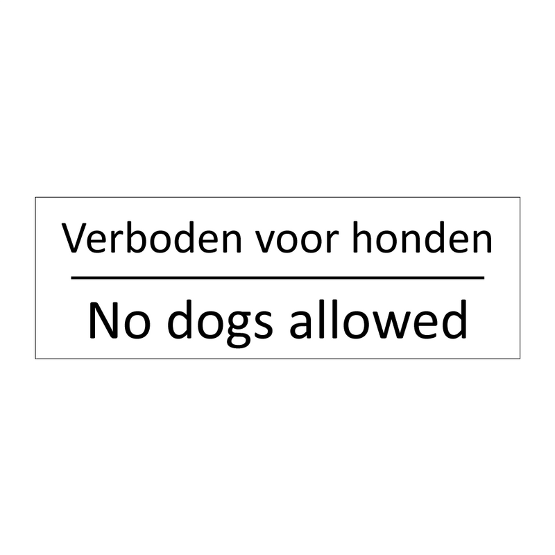 Verboden voor honden - No dogs allowed & Verboden voor honden - No dogs allowed