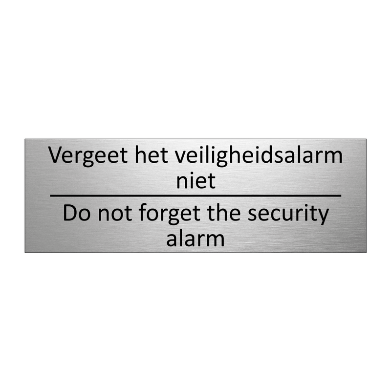 Vergeet het veiligheidsalarm niet - Do not forget the security alarm