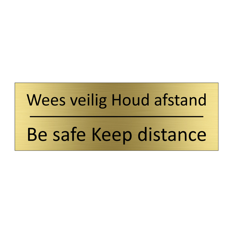 Wees veilig Houd afstand - Be safe Keep distance & Wees veilig Houd afstand - Be safe Keep distance