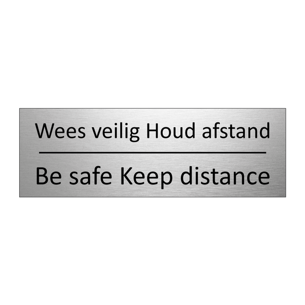 Wees veilig Houd afstand - Be safe Keep distance & Wees veilig Houd afstand - Be safe Keep distance