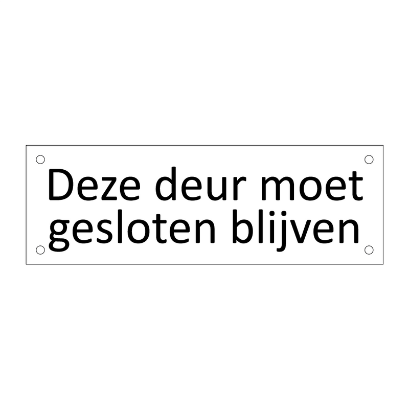 Deze deur moet gesloten blijven & Deze deur moet gesloten blijven & Deze deur moet gesloten blijven