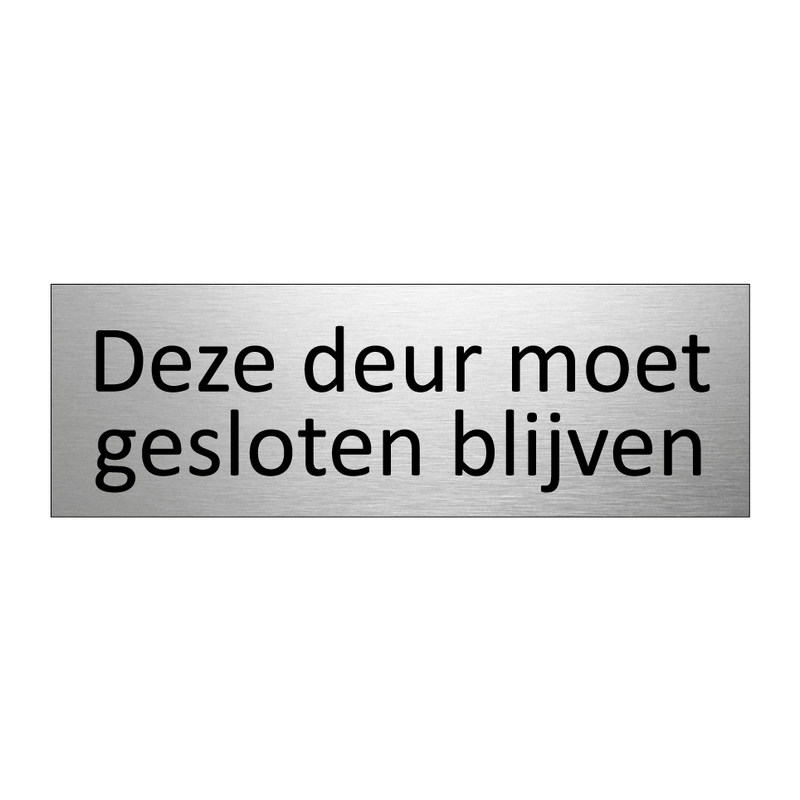 Deze deur moet gesloten blijven & Deze deur moet gesloten blijven & Deze deur moet gesloten blijven