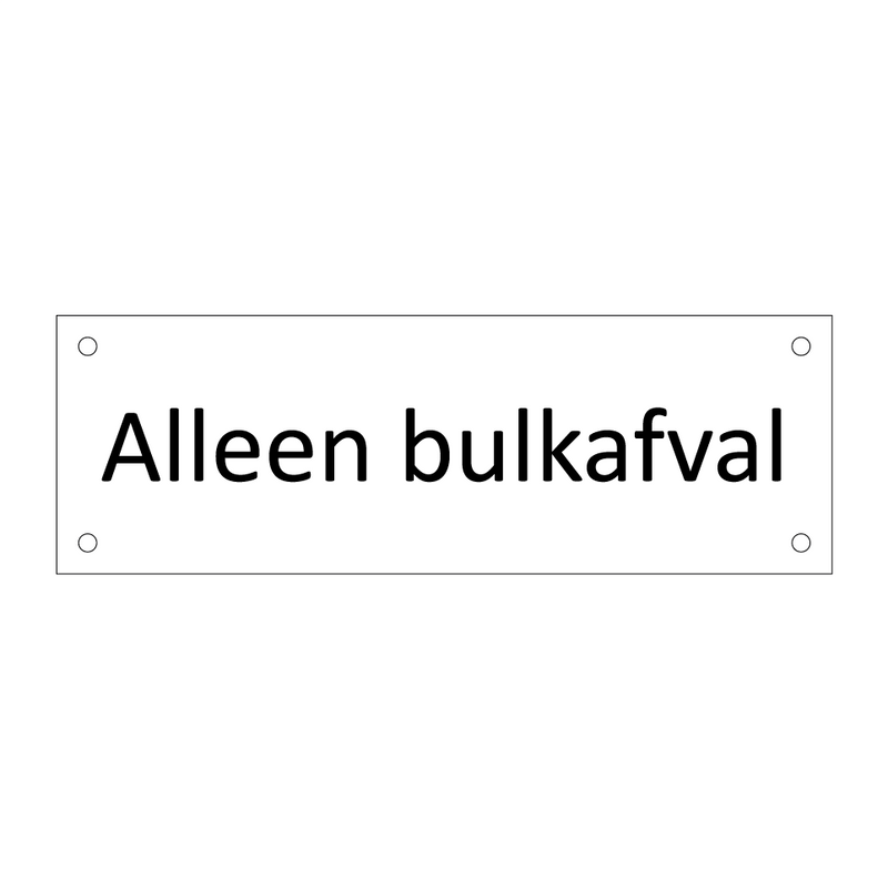 Alleen bulkafval & Alleen bulkafval & Alleen bulkafval