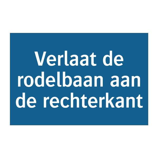 Verlaat de rodelbaan aan de rechterkant & Verlaat de rodelbaan aan de rechterkant