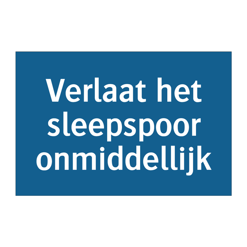 Verlaat het sleepspoor onmiddellijk & Verlaat het sleepspoor onmiddellijk