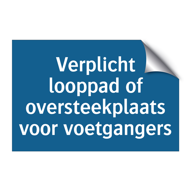 Verplicht looppad of oversteekplaats voor voetgangers