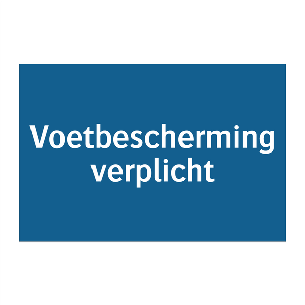 Voetbescherming verplicht & Voetbescherming verplicht & Voetbescherming verplicht