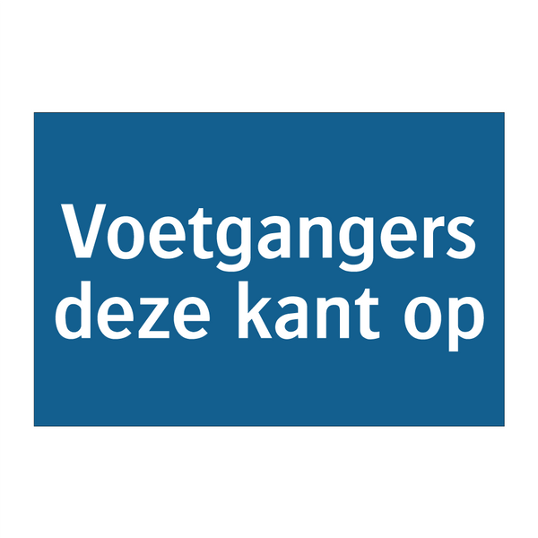 Voetgangers deze kant op & Voetgangers deze kant op & Voetgangers deze kant op