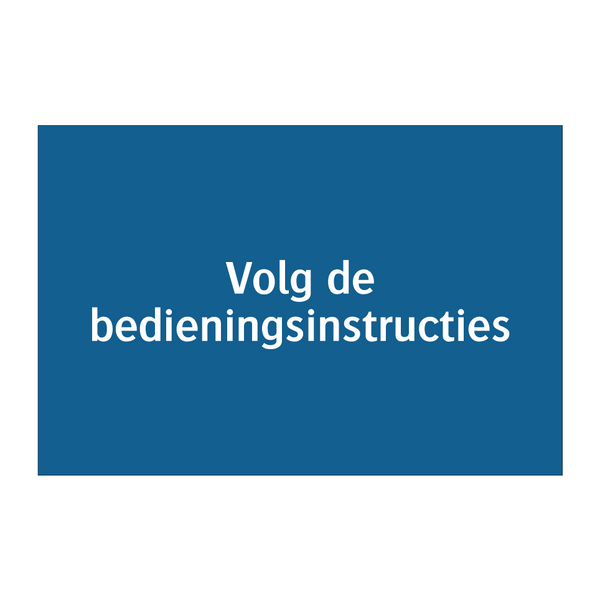 Volg de bedieningsinstructies & Volg de bedieningsinstructies & Volg de bedieningsinstructies