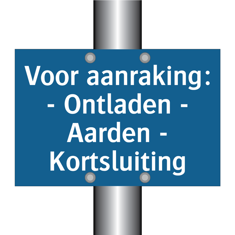 Voor aanraking: - Ontladen - Aarden - Kortsluiting