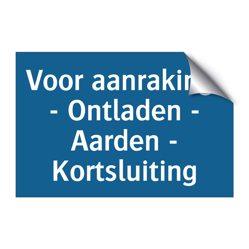 Voor aanraking: - Ontladen - Aarden - Kortsluiting