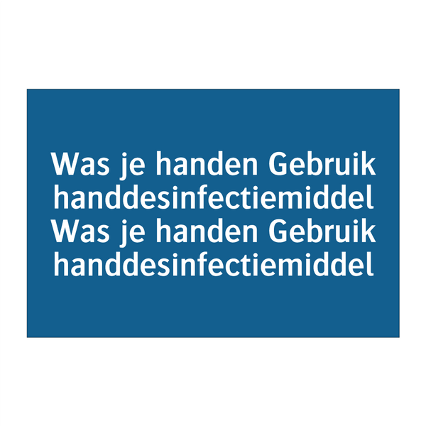 Was je handen Gebruik handdesinfectiemiddel Was je handen Gebruik handdesinfectiemiddel