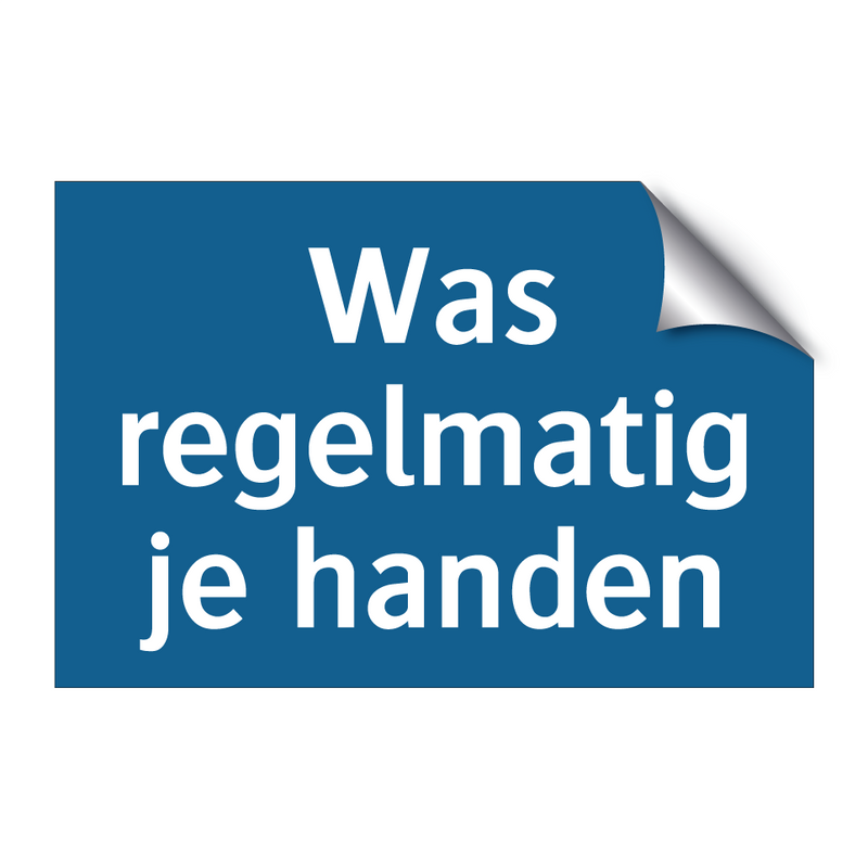 Was regelmatig je handen & Was regelmatig je handen & Was regelmatig je handen