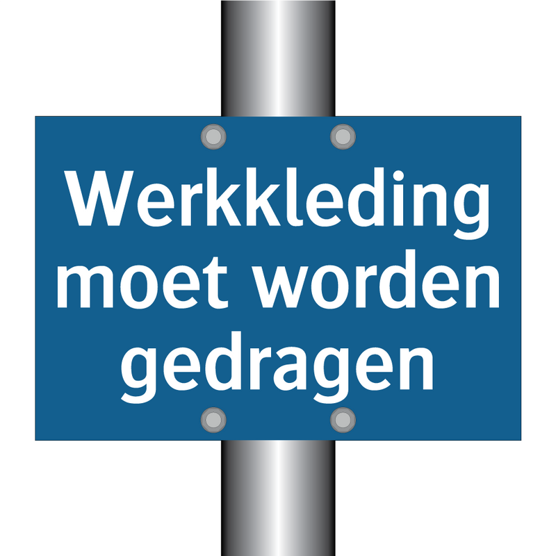 Werkkleding moet worden gedragen & Werkkleding moet worden gedragen