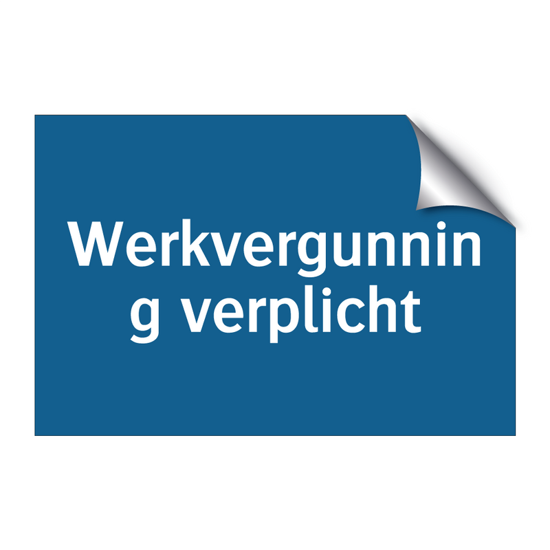 Werkvergunning verplicht & Werkvergunning verplicht & Werkvergunning verplicht