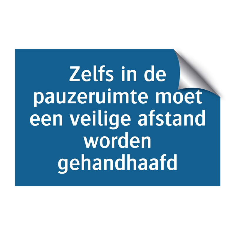 Zelfs in de pauzeruimte moet een veilige afstand worden gehandhaafd