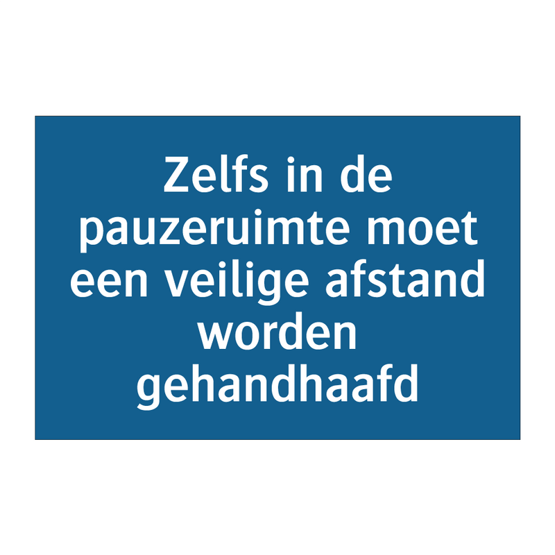 Zelfs in de pauzeruimte moet een veilige afstand worden gehandhaafd