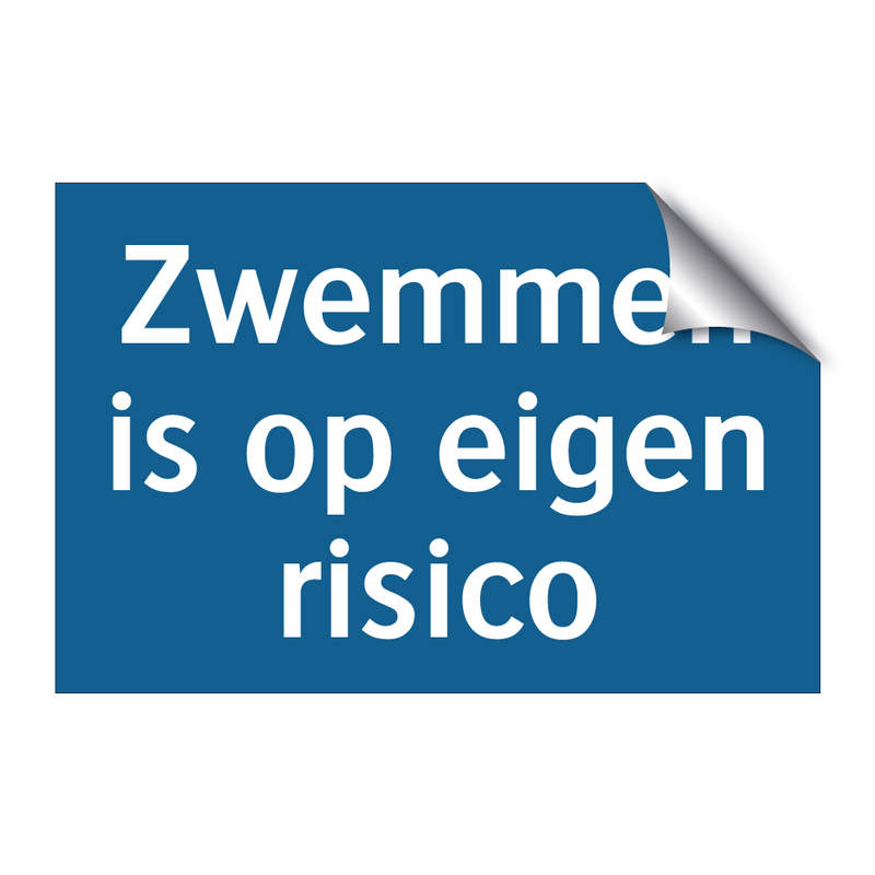 Zwemmen is op eigen risico & Zwemmen is op eigen risico & Zwemmen is op eigen risico