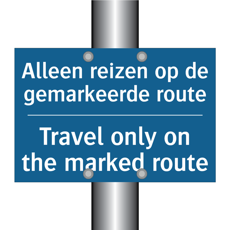 Alleen reizen op de gemarkeerde /.../ - Travel only on the marked route /.../