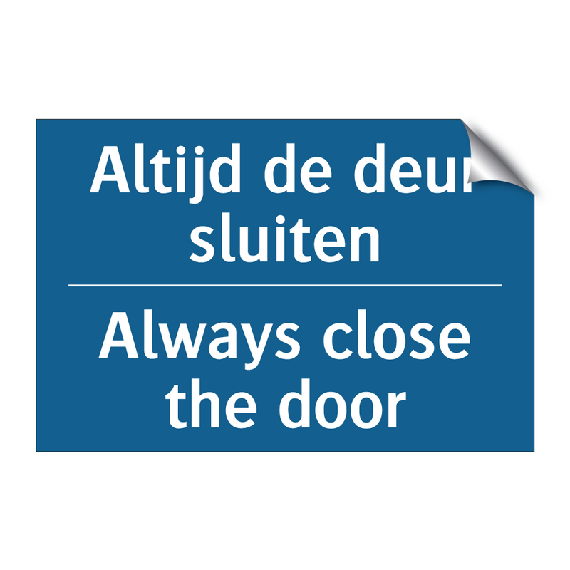 Altijd de deur sluiten - Always close the door & Altijd de deur sluiten - Always close the door