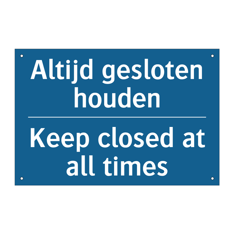 Altijd gesloten houden - Keep closed at all times