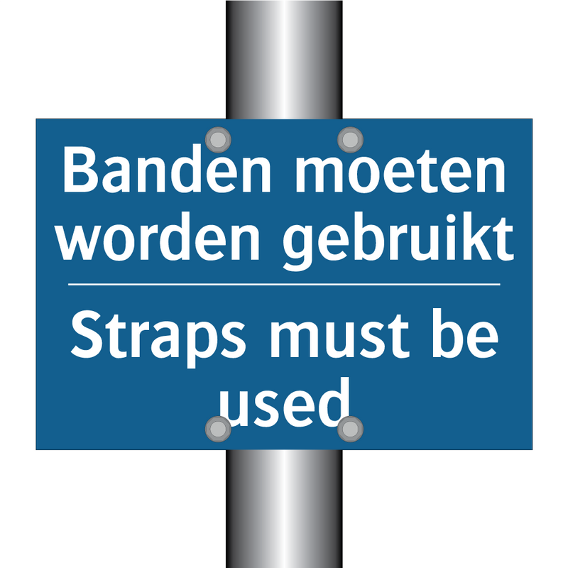 Banden moeten worden gebruikt - Straps must be used