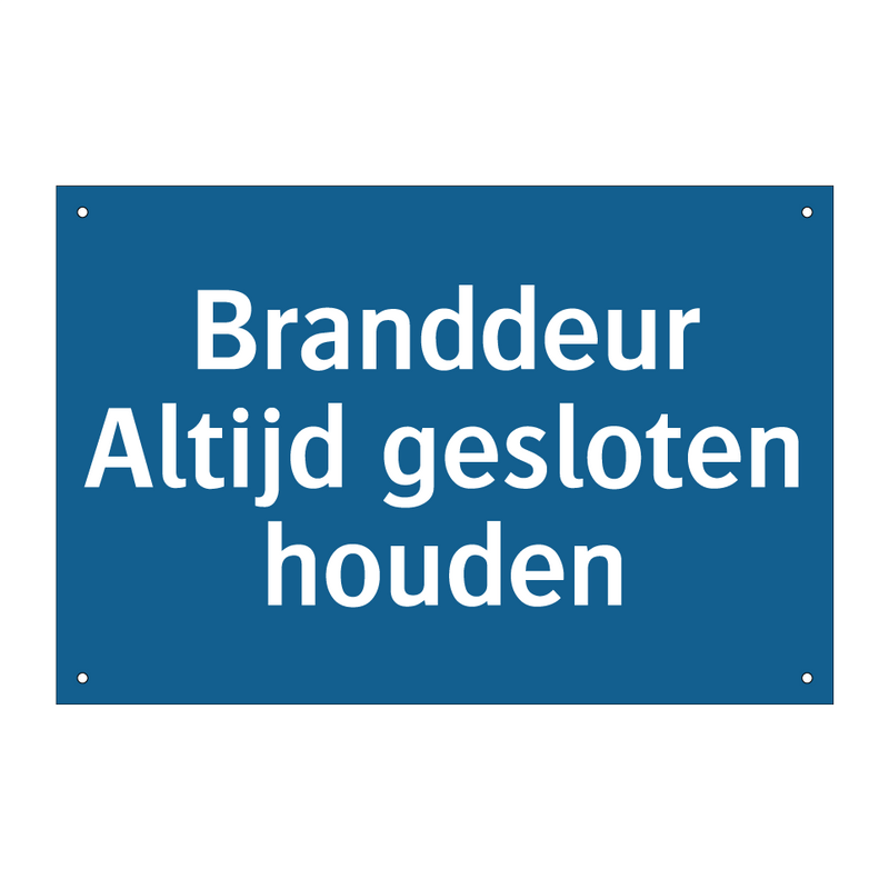 Branddeur Altijd gesloten houden & Branddeur Altijd gesloten houden