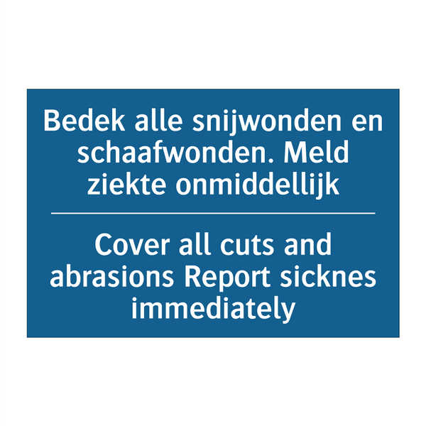 Bedek alle snijwonden en schaafwonden. /.../ - Cover all cuts and abrasions Report /.../