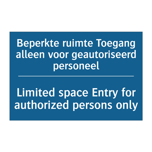 Beperkte ruimte Toegang alleen /.../ - Limited space Entry for authorized /.../