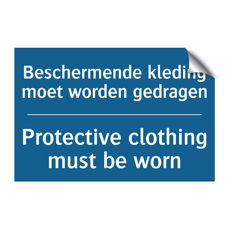 Beschermende kleding moet worden /.../ - Protective clothing must be worn /.../