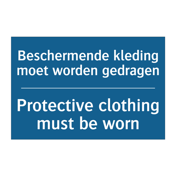 Beschermende kleding moet worden /.../ - Protective clothing must be worn /.../