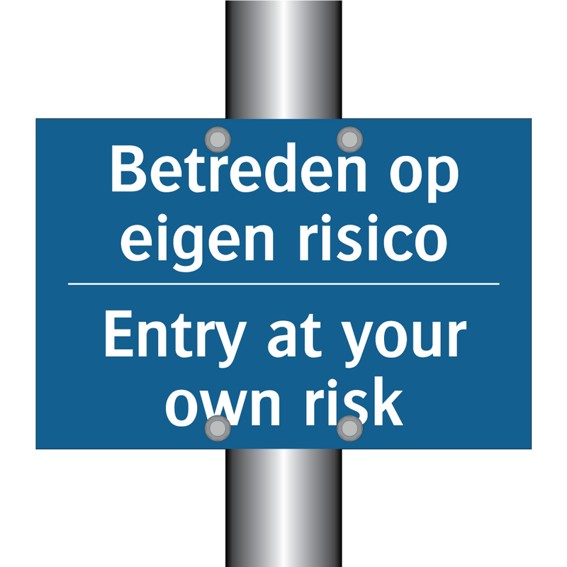 Betreden op eigen risico - Entry at your own risk