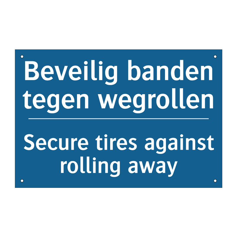 Beveilig banden tegen wegrollen /.../ - Secure tires against rolling away /.../