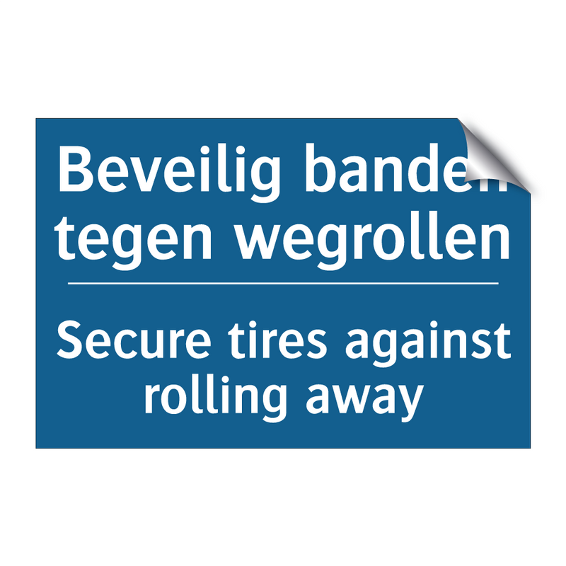 Beveilig banden tegen wegrollen /.../ - Secure tires against rolling away /.../