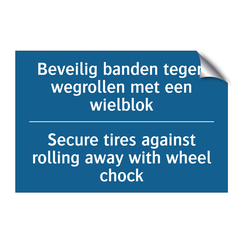 Beveilig banden tegen wegrollen /.../ - Secure tires against rolling away /.../