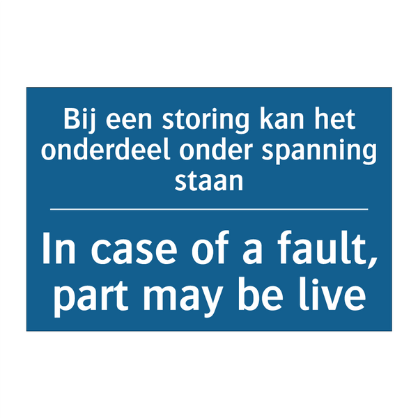 Bij een storing kan het onderdeel /.../ - In case of a fault, part may be /.../