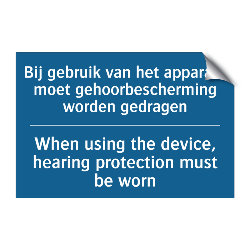 Bij gebruik van het apparaat moet /.../ - When using the device, hearing /.../