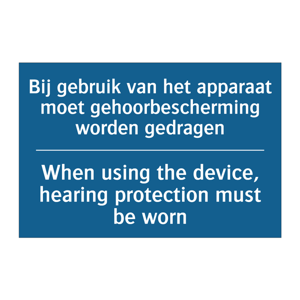 Bij gebruik van het apparaat moet /.../ - When using the device, hearing /.../