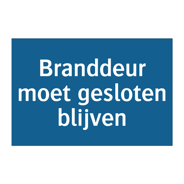 Branddeur moet gesloten blijven & Branddeur moet gesloten blijven & Branddeur moet gesloten blijven