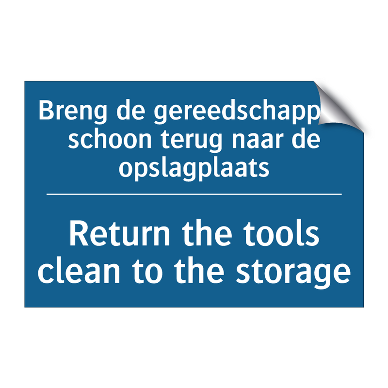 Breng de gereedschappen schoon /.../ - Return the tools clean to the /.../