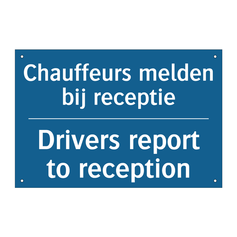 Chauffeurs melden bij receptie - Drivers report to reception