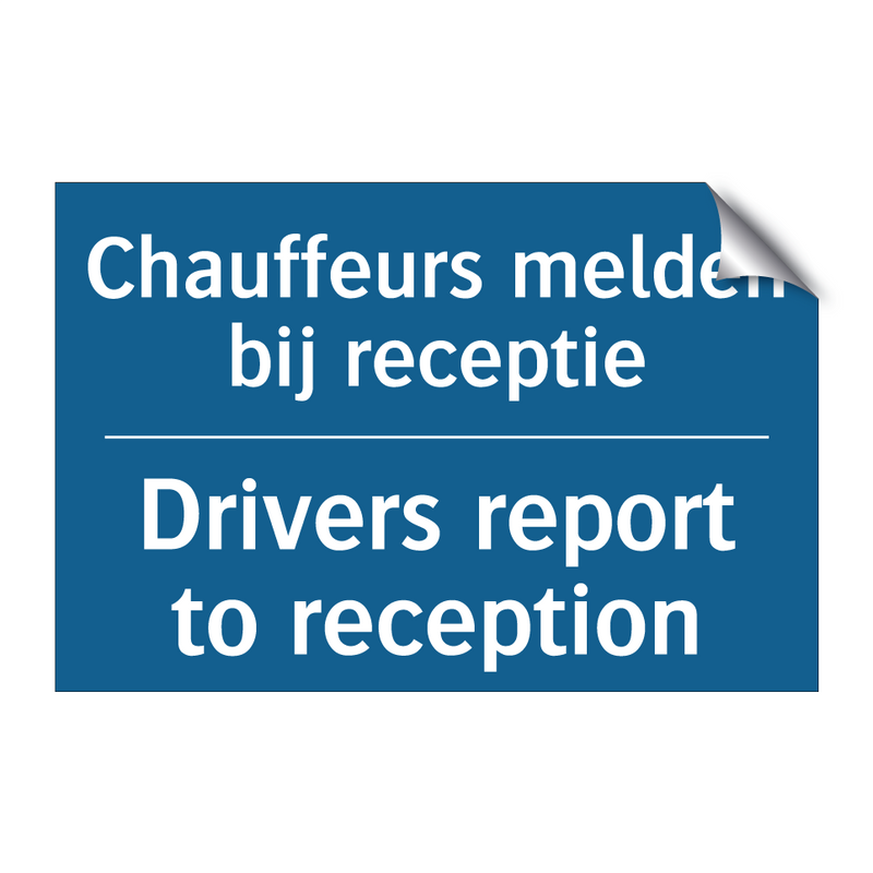 Chauffeurs melden bij receptie - Drivers report to reception